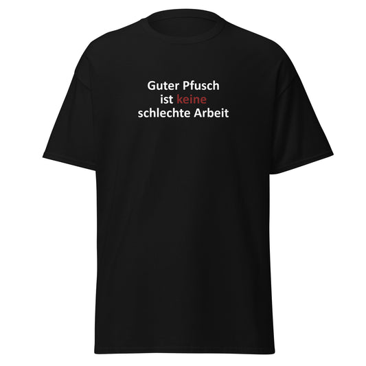 Guter Pfusch ist keine schlechte Arbeit