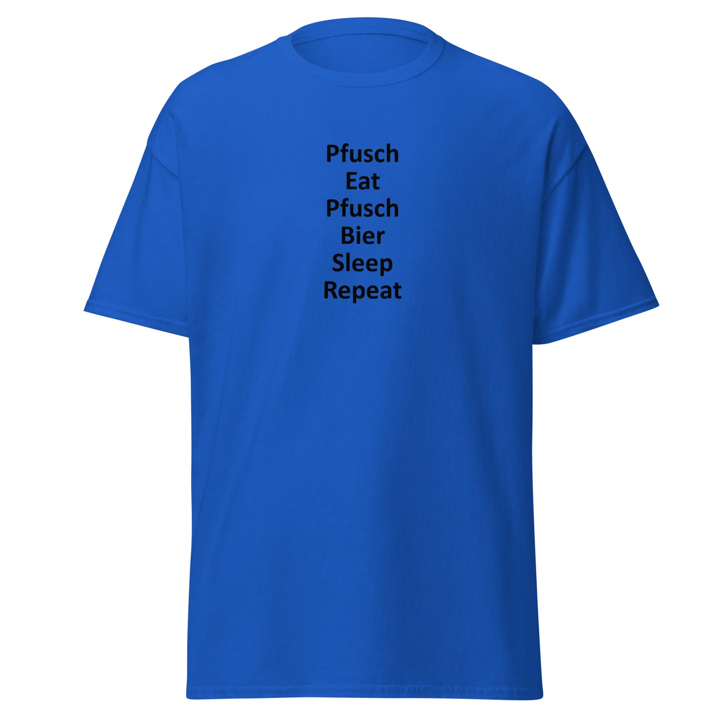 Pfusch Eat Pfusch Bier Sleep Repeat