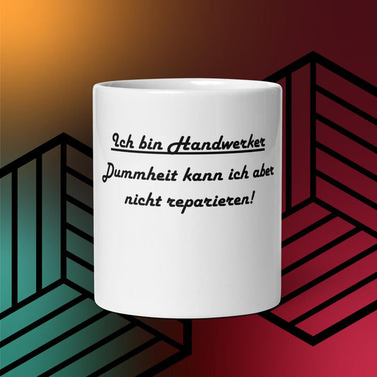 Tasse - Dummheit kann ich aber nicht reparieren