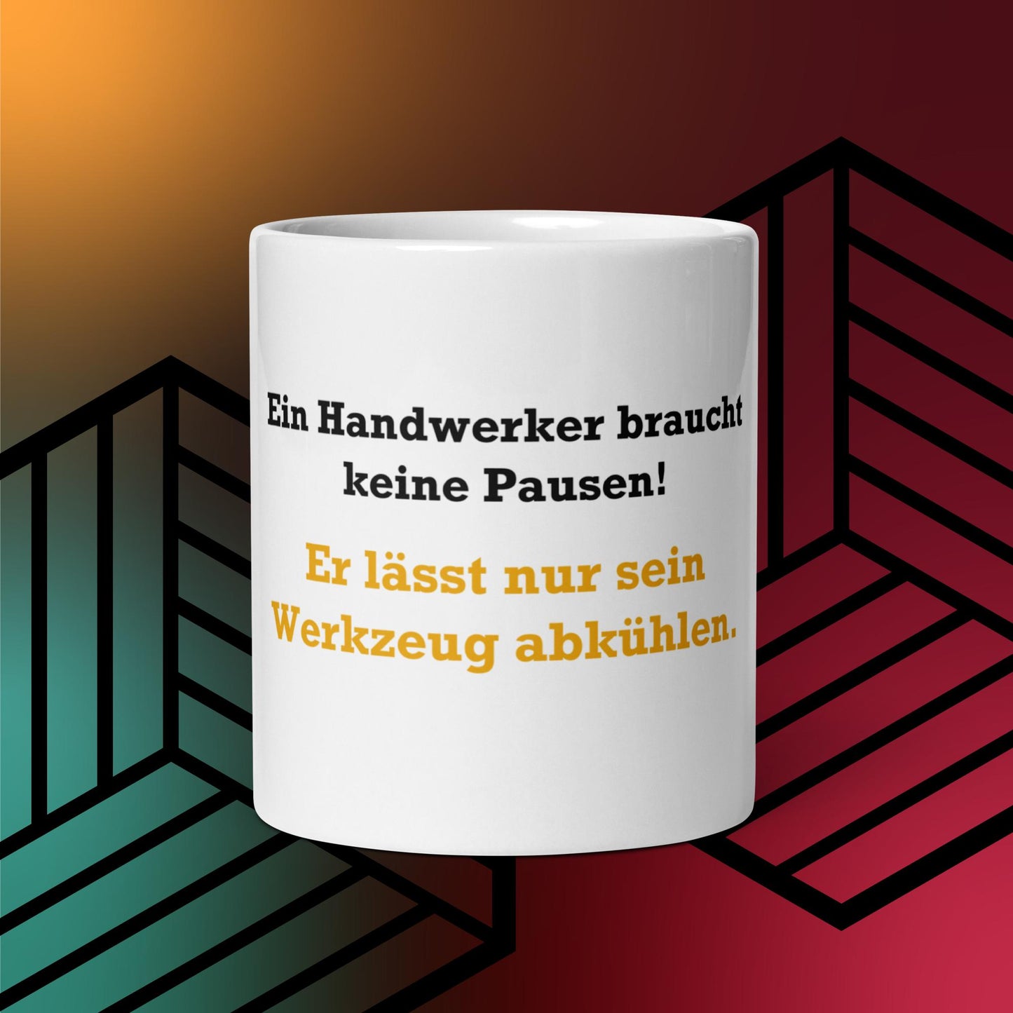 Tasse - Handwerker brauchen keine Pausen